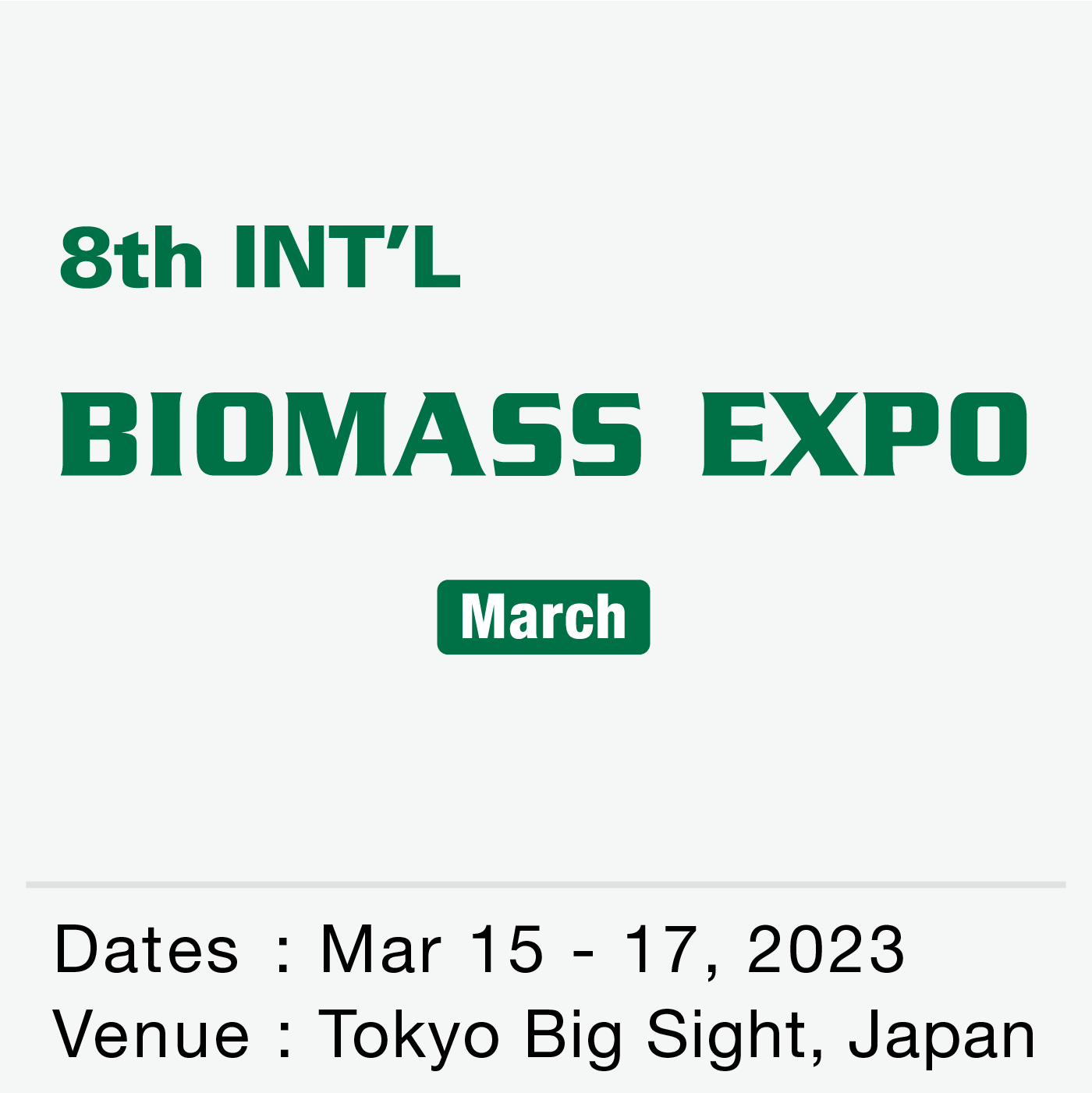 INT’L BIOMASS EXPO [March]